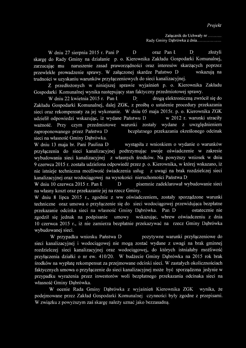 K ierow nika Zakładu G ospodarki Kom unalnej, zarzucając m u naruszenie zasad praw orządności oraz interesów skarżących poprzez przew lekłe pro w ad zen ie spraw y.