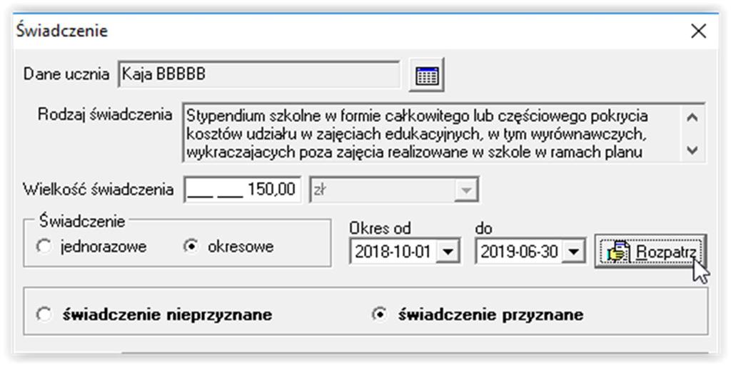 W tym miejscu użytkownik może wprowadzić kwotę świadczenia, jakie planuje przyznać danej osobie i określić okres na jaki zostanie przyznane świadczenie lub też zdać