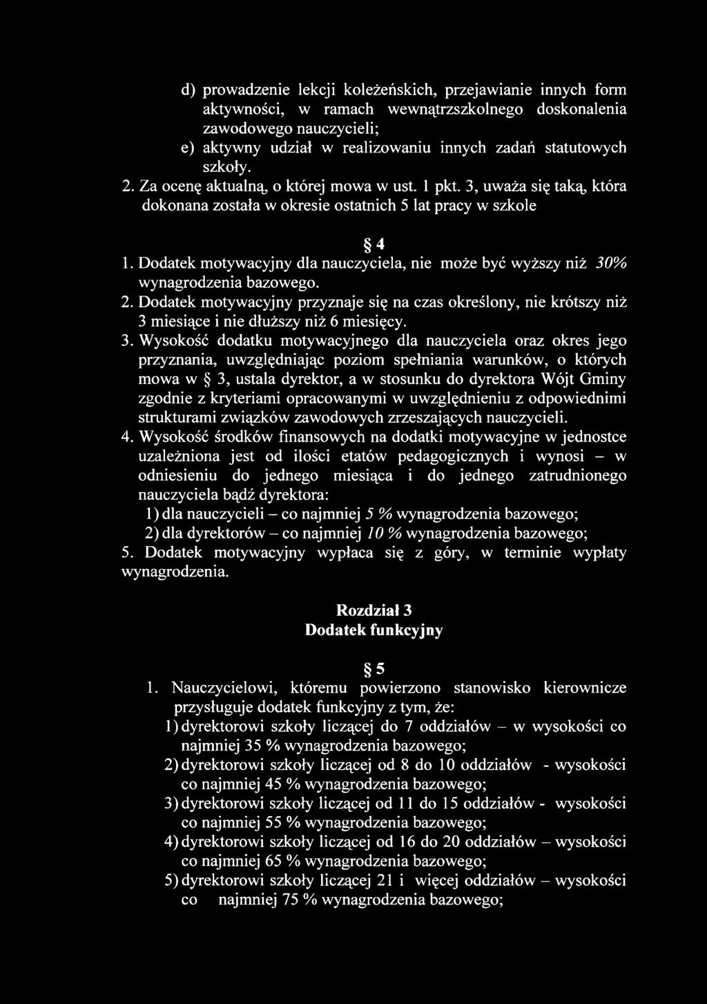 Dodatek motywacyjny dla nauczyciela, nie może być wyższy niż 30% wynagrodzenia bazowego. 2.