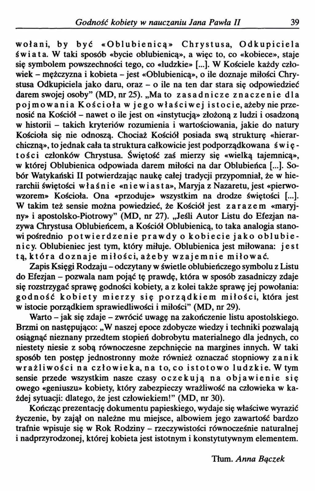 Godność kobiety w nauczaniu Jana Pawła II 39 wołani, by być «Oblubienicą* Chrystusa, Odkupiciela świata.