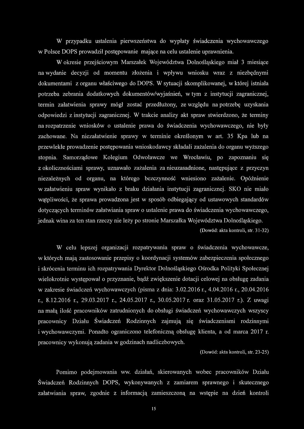 W sytuacji skomplikowanej, w której istniała potrzeba zebrania dodatkowych dokumentów/wyjaśnień, w tym z instytucji zagranicznej, termin załatwienia sprawy mógł zostać przedłużony, ze względu na