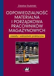 dr Zdzisław Dudziński Vademecum organizacji gospodarki magazynowej 322 str. B5 cena 150,00 zł + 5% VAT symbol ZMK695 W Vademecum omówiono m.in.