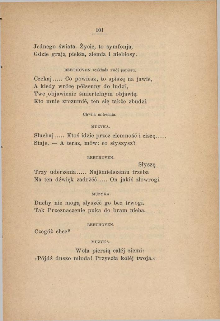 101 Jednego świata. Życie, to symfonja, Gdzie grają piekła, ziemia i niebiosy. BEETH O VEN rozkłada zwój papieru.