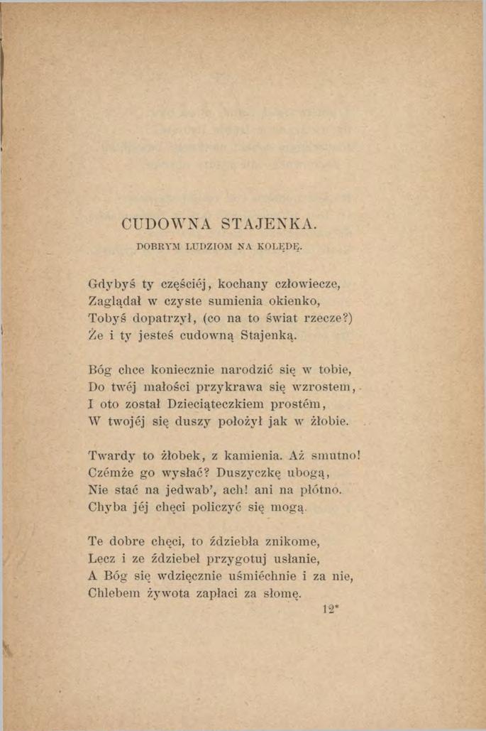 CUDOWNA STAJENKA. D O BR Y M LU D Z IO M N A K O L Ę D Ę. Gdybyś ty częściej, kochany człowiecze, Zaglądał w czyste sumienia okienko, Tobyś dopatrzył, (co na to świat rzecze?