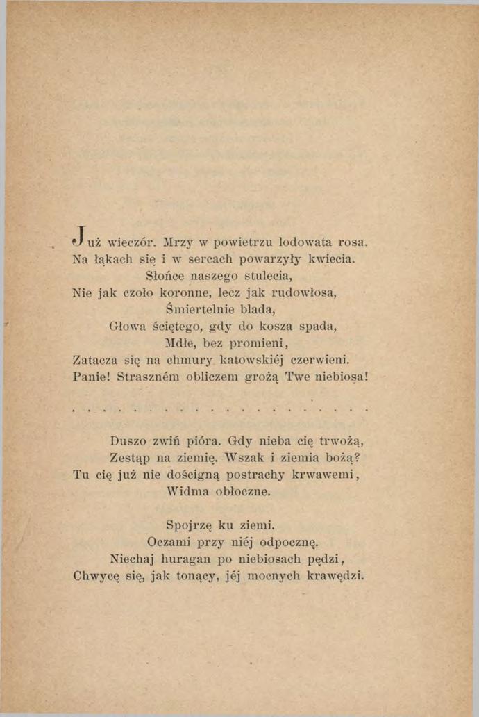 uż wieczór. Mrzy w powietrzu lodowata rosa. Na łąkach się i w sercach powarzyły kwiecia.