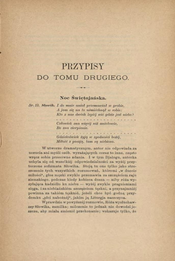 PRZYPISY DO T O M U DRUGIEGO. Noc Świętojańska. Sr. 13. Słoicik. I do mnie anioł przem aw iał w grobie, A ja m się na to uśmiechnął w sobie: Kto z nas dwóch lepiej wie gdzie jest niebo?