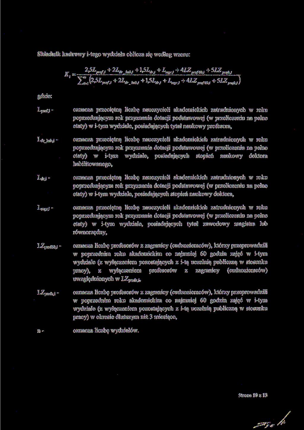 Składnik kadrowy i-tego wydziału oblicza się według wzoru: K,=r _ habi + 1,5 V, + L mgrj + 4LZ pro/60j + 5LZ pt ofz.