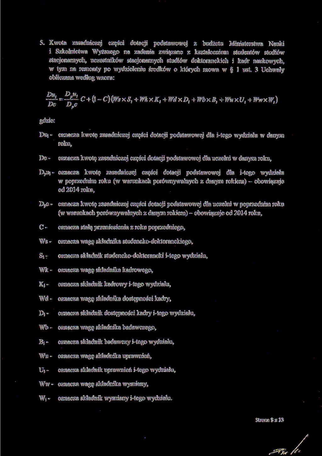 5. Kwota zasadniczej części dotacji podstawowej z budżetu Ministerstwa Nauki i Szkolnictwa Wyższego na zadania związane z kształceniem studentów studiów stacjonarnych, uczestników stacjonarnych