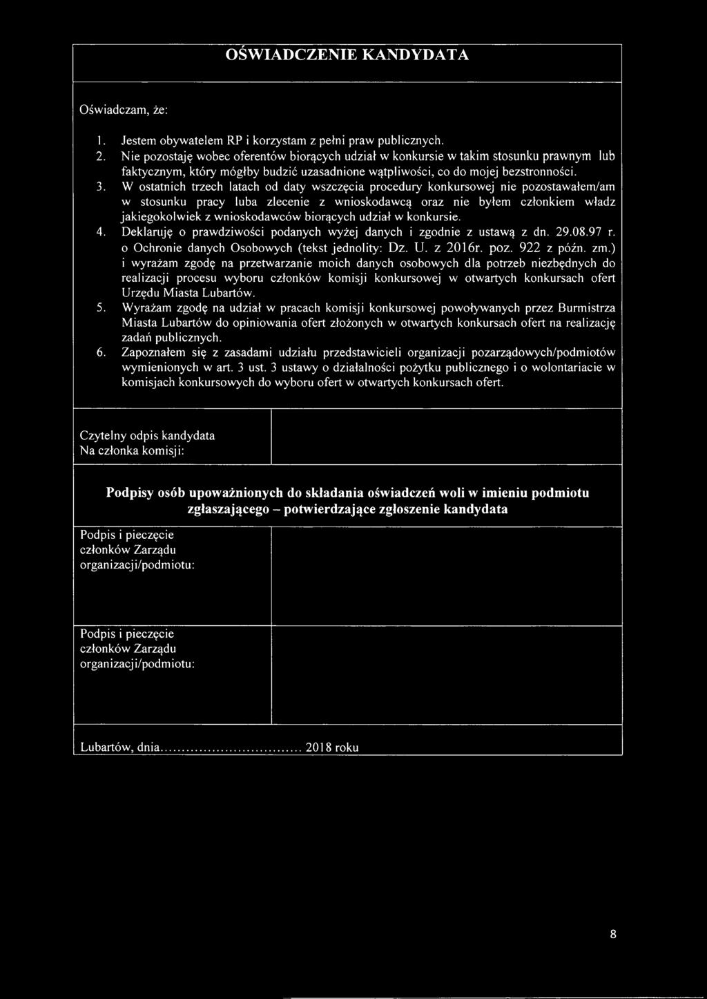 W ostatnich trzech latach od daty wszczęcia procedury konkursowej nie pozostawałem/am w stosunku pracy luba zlecenie z wnioskodawcą oraz me byłem członkiem władz jakiegokolwiek z wnioskodawców