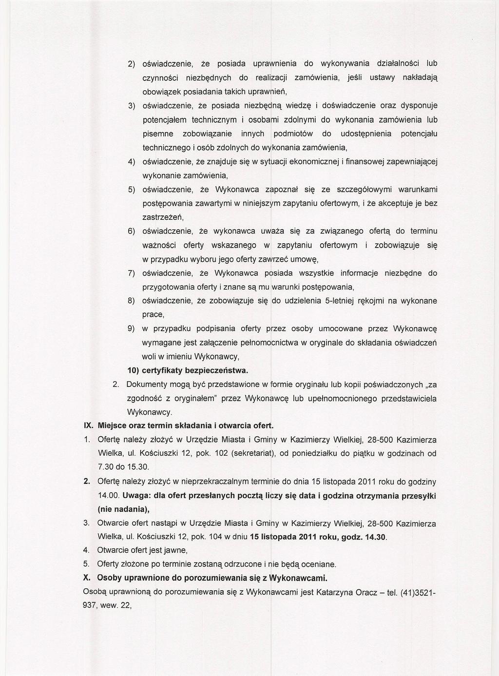 2) ośiadczenie, czynności że posiada niezbędnych upranienia do realizacji do ykonyania zamóienia, działalności jeśli ustay lub nakładają oboiązek posiadania takich upranień, 3) ośiadczenie,