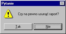 W tym celu należy na liście zaznaczyć raport i użyć przycisku.