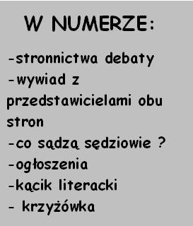 godzinie lekcyjnej odbyła się pierwsza debata w naszej szkole.