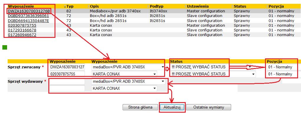 WYMIANA DEKODERÓW SLAVE i/lub MASTER (tylko punkty serwisowe) wybierz zakładkę MNC+ wybierz Wymiana Sprzętu oraz przycisk w Wyposażeniu zaznacz sprzęt, który chcesz wymieniać (na dole pojawi się