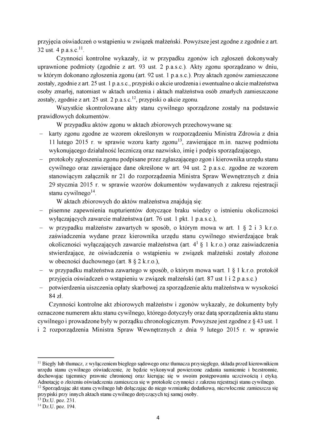 przyjęcia oświadczeń o wstąpieniu w związek małżeński. Powyższe jest zgodne z zgodnie z art. 32 ust. 4 p.a.s.c.11.