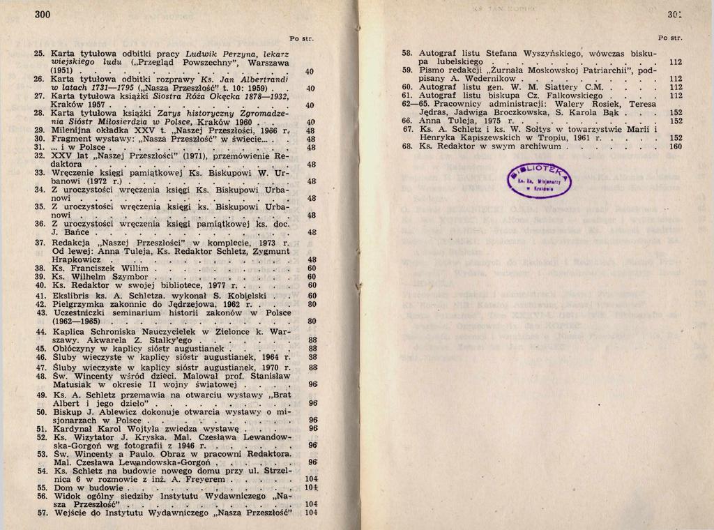 300 301 25. K arta tytułow a odbitki pracy L u d w ik Perzyna, lekarz w iejskiego ludu ( Przegląd Powszechny, W arszawa (1 9 5 1 )... 40 26. K arta tytułow a odbitki rozpraw y Ks.