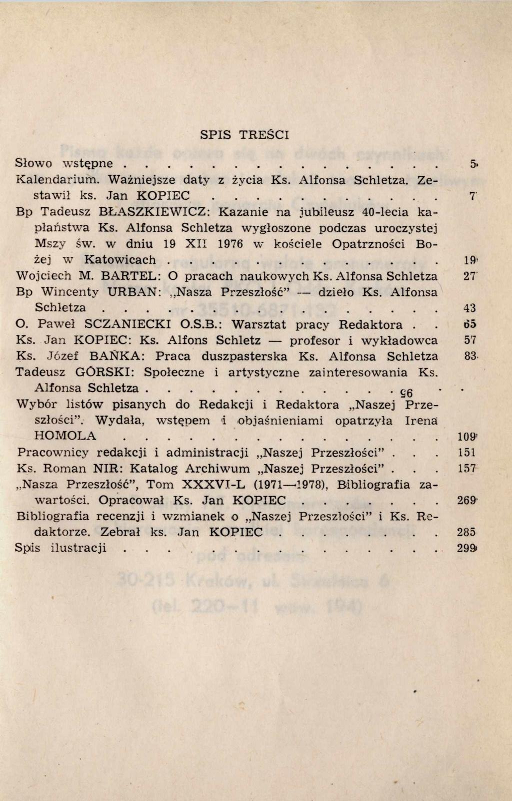 SPIS TREŚCI Słowo w s t ę p n e... 5> K alendarium. W ażniejsze daty z życia Ks. Alfonsa Schletza. Zestaw ił ks. Jan K O P I E C.