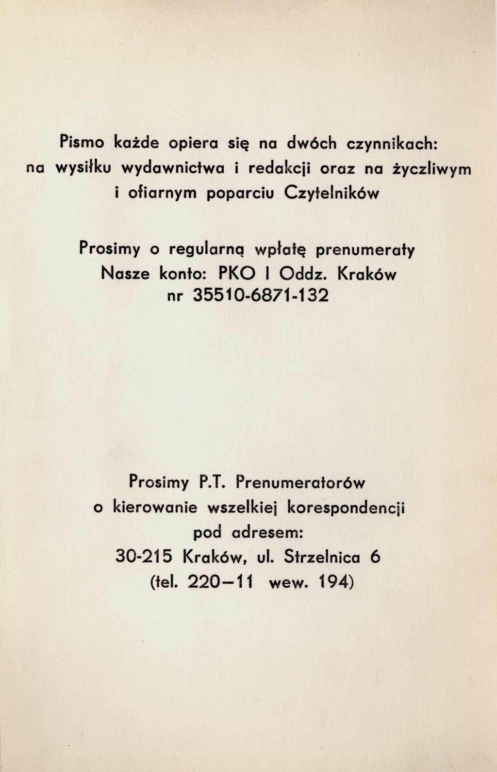 Pismo każde opiera się na dwóch czynnikach: wysiłku wydawnictwa i redakcji oraz na życzliwym i ofiarnym poparciu C zytelników Prosimy o regularng wpłatę prenumeraty Nasze