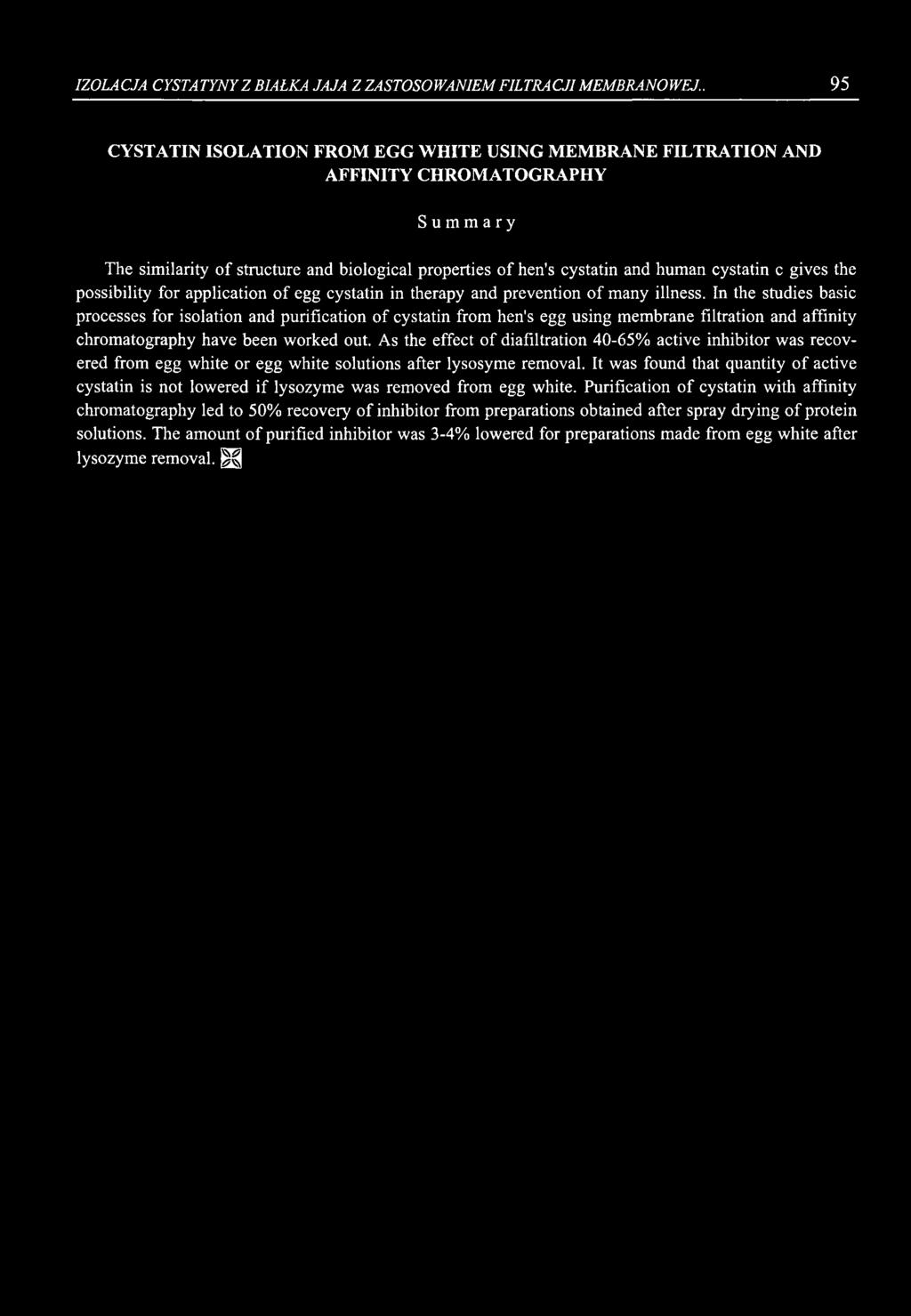 gives the possibility for application o f egg cystatin in therapy and prevention o f many illness.