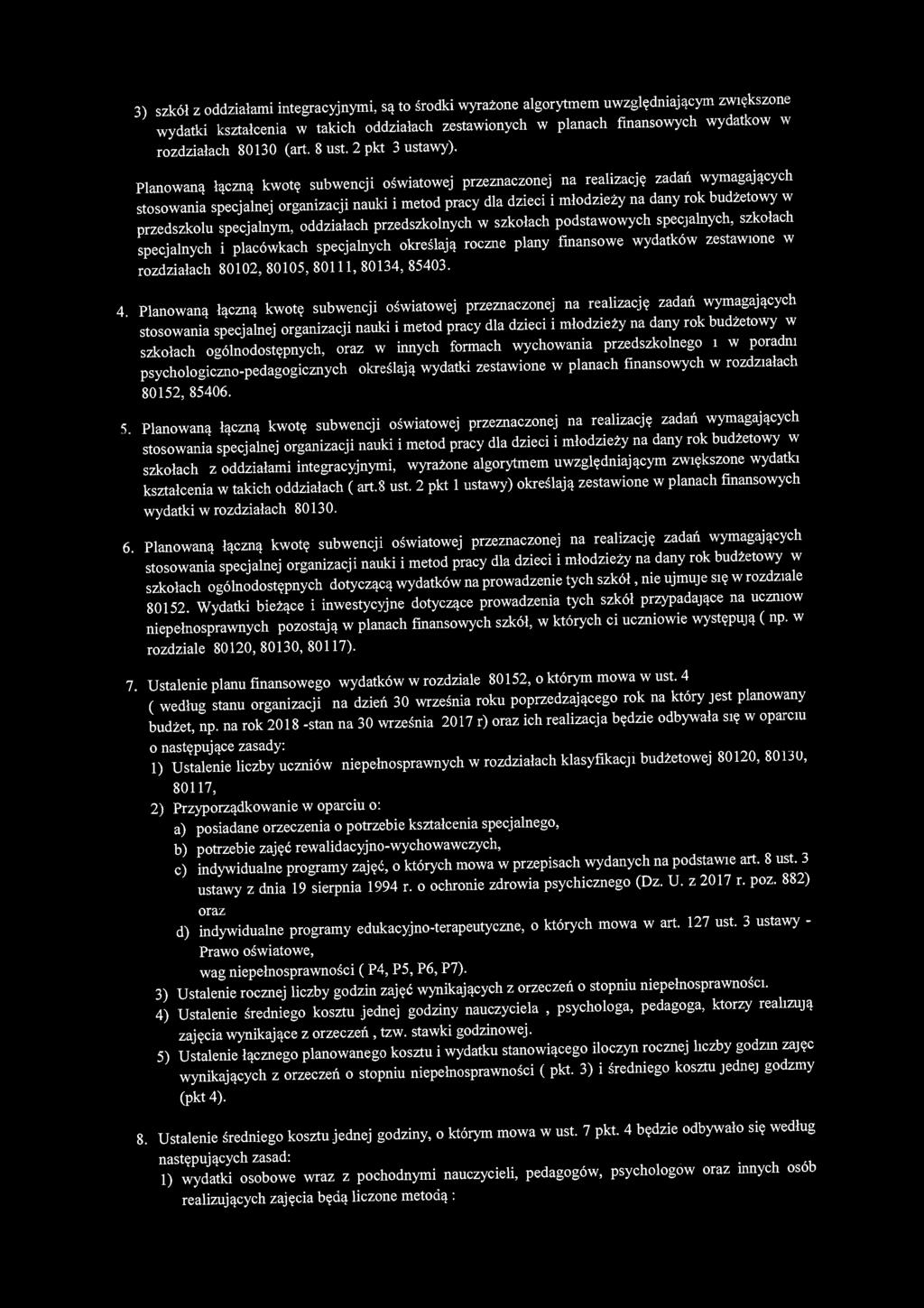 4. 3) szkół z oddziałami integracyjnymi, są to środki wyrażone algorytmem uwzględniającym zwiększone wydatki kształcenia w takich oddziałach zestawionych w planach finansowych wydatków w rozdziałach