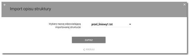 W celu zaimportowania struktury pliku należy: Uruchomić odnośnik Import struktury. Otwarte zostanie okno jak poniżej: Po zaimportowaniu zawartości pliku *.