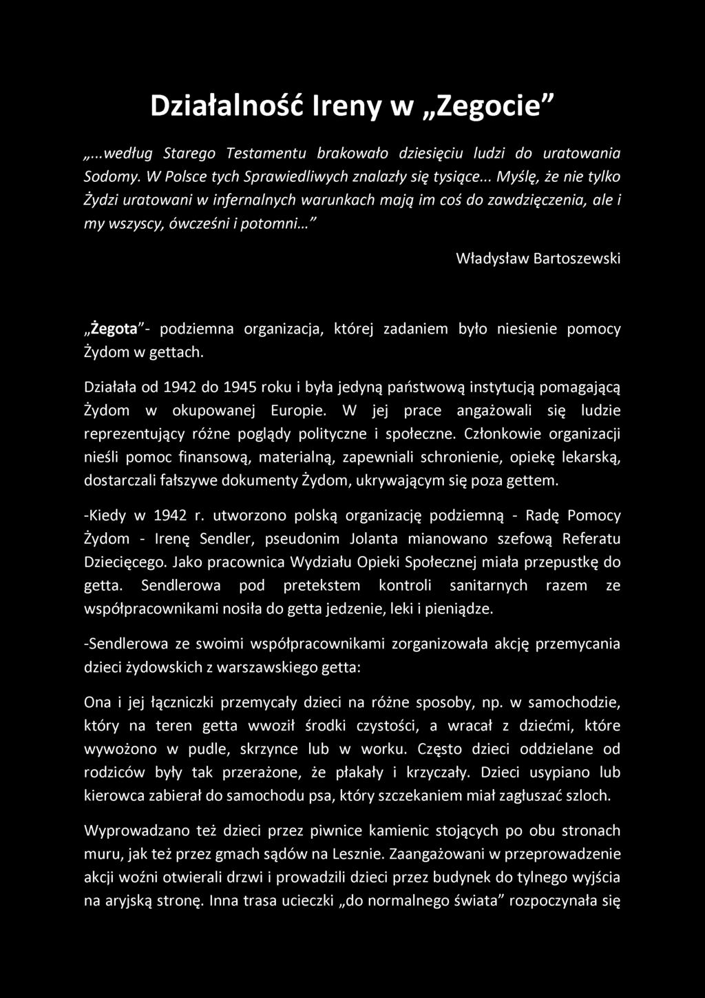 Działalność Ireny w Zegocie"...według Starego Testamentu brakowało dziesięciu ludzi do uratowania Sodomy. W Polsce tych Sprawiedliwych znalazły się tysiące.