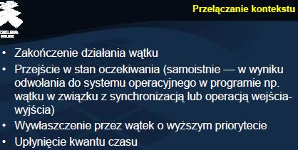 Przełączanie kontekstu Przypadki przełączania kontekstu są typowe dla planowania rotacyjnego z wywłaszczaniem na podstawie priorytetu.