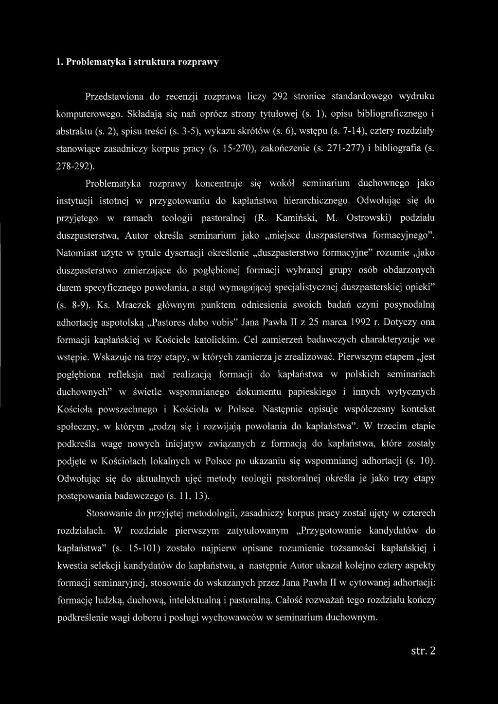Natomiast użyte w tytule dysertacji określenie duszpasterstwo formacyjne rozumie jako duszpasterstwo zmierzające do pogłębionej formacji wybranej grupy osób obdarzonych darem specyficznego powołania,
