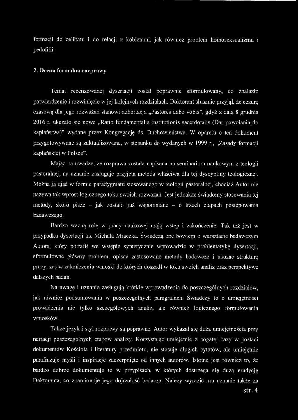 W oparciu o ten dokument przygotowywane są zaktualizowane, w stosunku do wydanych w 1999 r., Zasady formacji kapłańskiej w Polsce.