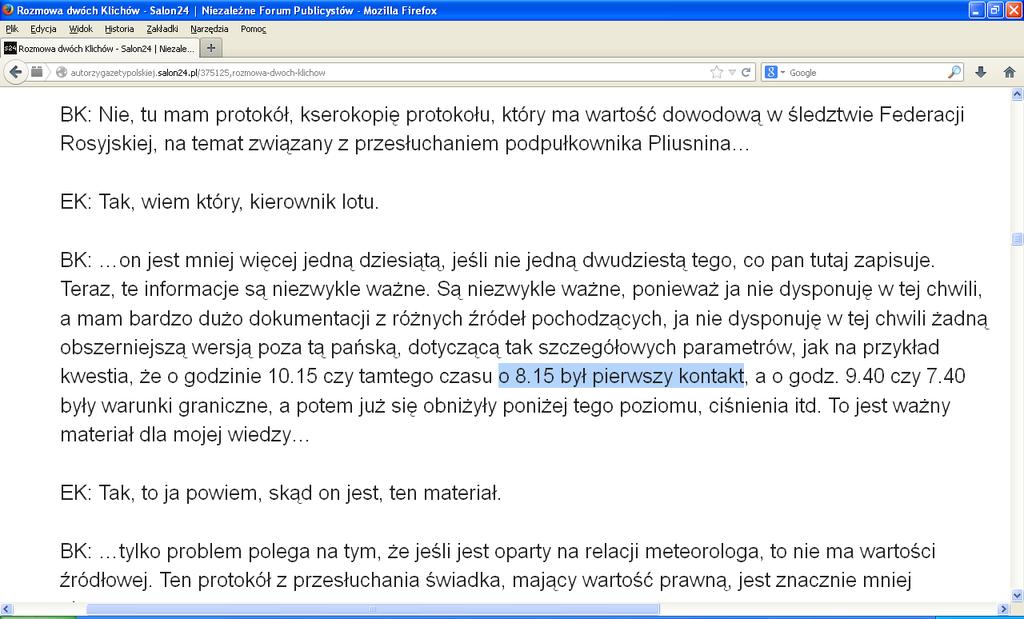 ówczesnego szefa MON z polskim akredytowanym B. Klich bowiem podaje tam, odnosząc się do przesłuchania Plusnina, uwaga, godzinę 8:15 pol.