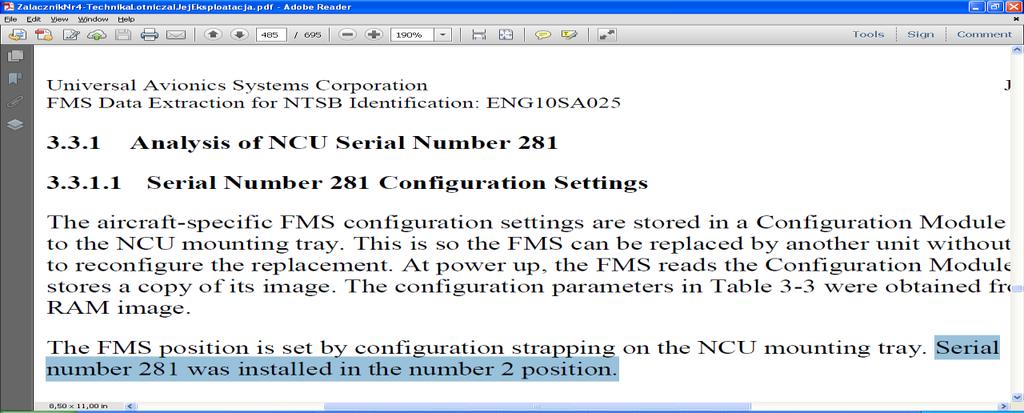 znalezieniu, a tylko pamięć FMS-a-2 (tego przy stanowisku drugiego pilota) dała się rozczytać, tj. pochodząca z tego bloku komputera pokładowego (PLF 101) oznaczonego nr-em ser.