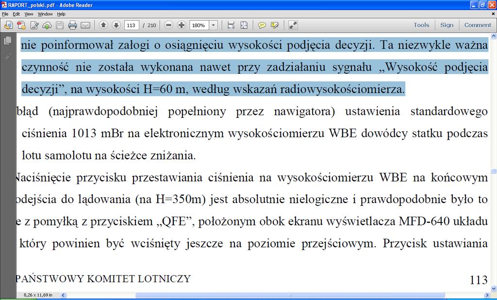 Latkowskiego, byłaby to kolejna przyrządowa osobliwość dokładnie taka, jak oszukanie TAWS-a przez Dowódcę (podczas podchodzenia do lądowania).