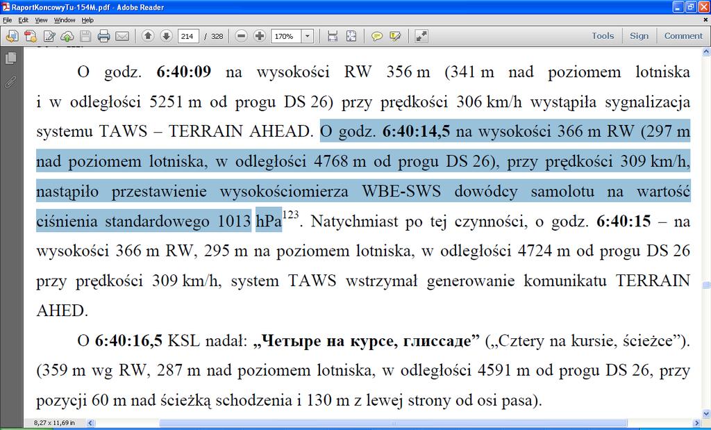 Warto tu jednak, nie wchodząc na razie w szczegóły, uwzględnić ten wyjątkowy, historyczny moment, w którym miało rzekomo dojść do takiego katastrofalnego w skutkach przestawienia wysokościomierza (w