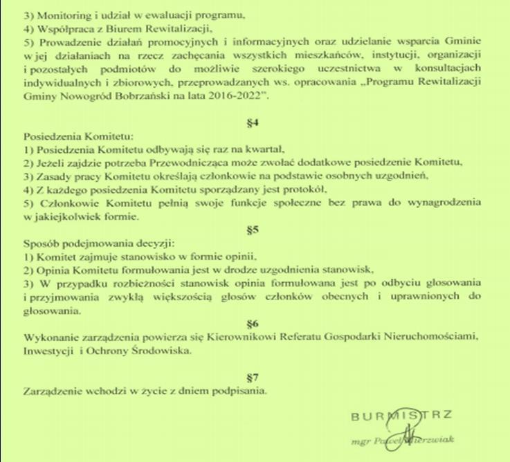 Źródło: opracowanie własne W celu wdrażania Programu Rewitalizacji Gminy Nowogród Bobrzański na lata 2017-2023 powołano Komitet Rewitalizacji.