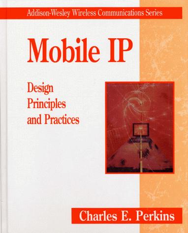 Supplementary reading (14) Charles Perkins Mobile IP Design Principles