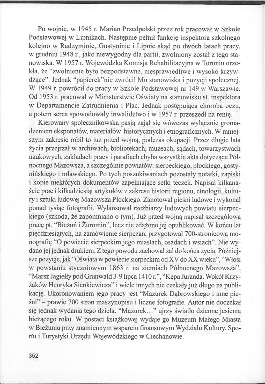 Po wojnie, w 1945 r. Marian Przedpełski przez rok pracował w Szkole Podstawowej w Lipnikach.