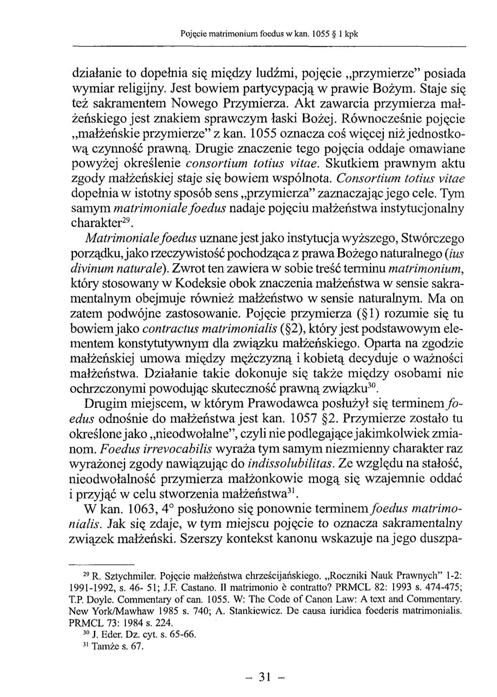 działanie to dopełnia się między ludźmi, pojęcie przymierze posiada wymiar religijny. Jest bowiem partycypacją w prawie Bożym. Staje się też sakramentem Nowego Przymierza.