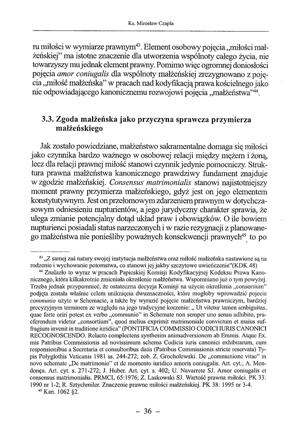 ru miłości w wymiarze prawnym43. Element osobowy poj ęcia,.miłości małżeńskiej ma istotne znaczenie dla utworzenia wspólnoty całego życia, nie towarzyszy mu jednak element prawny.