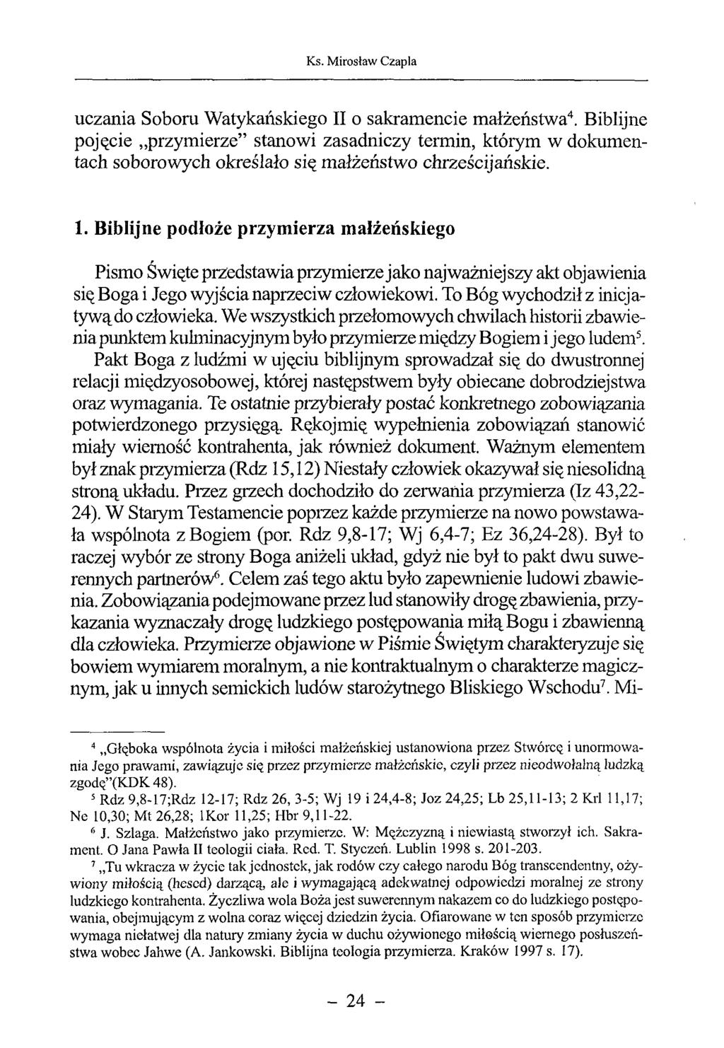 uczania Soboru Watykańskiego II o sakramencie małżeństwa4. Biblijne pojęcie przymierze stanowi zasadniczy termin, którym w dokumentach soborowych określało się małżeństwo chrześcijańskie. 1.