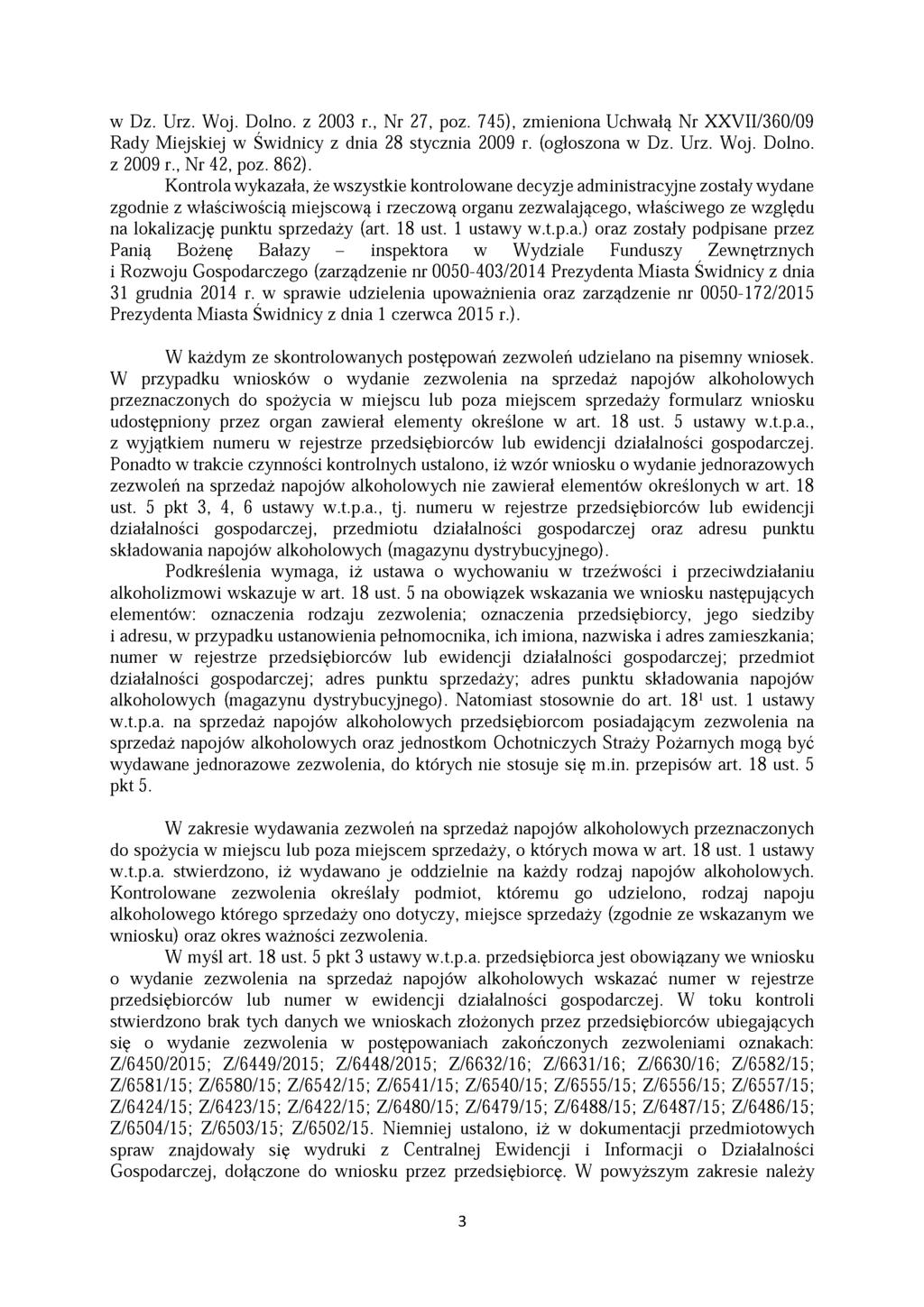 w Dz. Urz. Woj. Dolno. z 2003 r., Nr 27, poz. 745), zmieniona Uchwałą Nr XXVII/360/09 Rady Miejskiej w Świdnicy z dnia 28 stycznia 2009 r. (ogłoszona w Dz. Urz. Woj. Dolno. z 2009 r., Nr 42, poz.