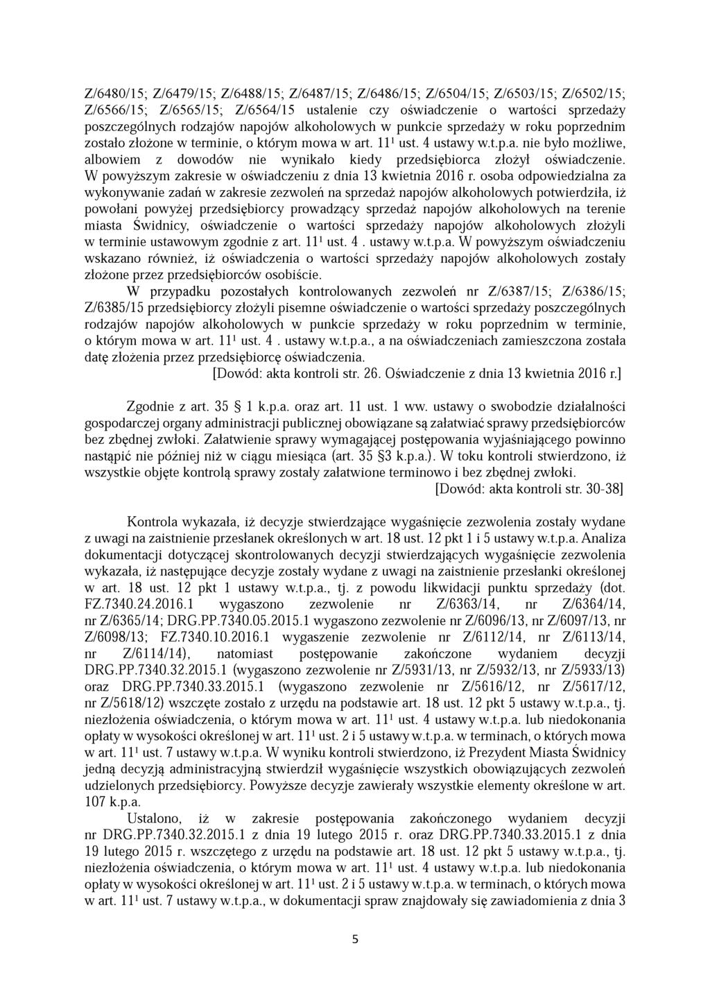 Z/6480/15; Z/6479/15; Z/6488/15; Z/6487/15; Z/6486/15; Z/6504/15; Z/6503/15; Z/6502/15; Z/6566/15; Z/6565/15; Z/6564/15 ustalenie czy oświadczenie o wartości sprzedaży poszczególnych rodzajów napojów