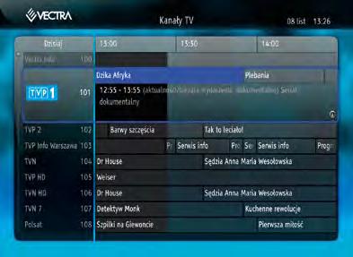 3. Przewodnik programowy Przewodnik programowy dostarcza informację o nadawanych programach z wyprzedzeniem do siedmiu dni.