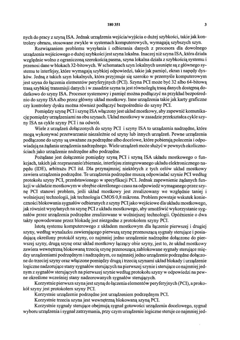 180 351 3 nych do pracy z szyną lsa. Jednak urządzenia wejścia/wyjścia o dużej szybkości, takie jak kontrolery obrazu, stosowane zwykle w systemach komputerowych, wymagają szybszych szyn.