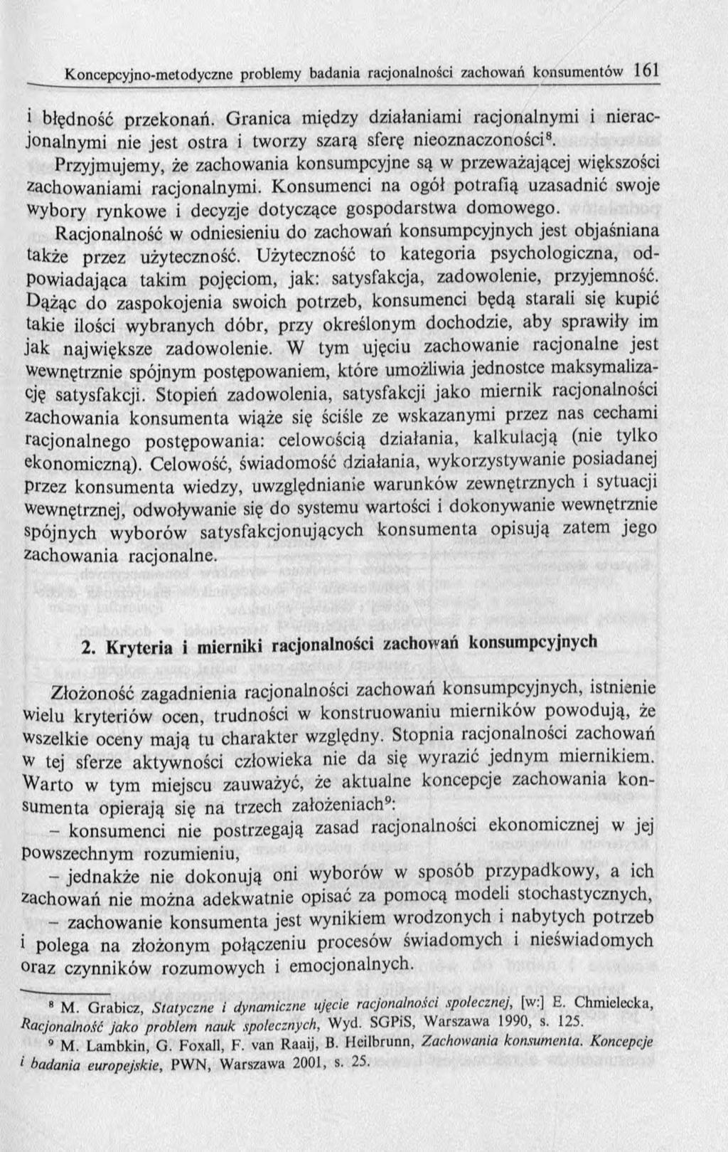 i błędność przek o n ań. G ran ica między działaniam i racjonalnym i i nieracjonalnym i nie je st o stra i tworzy szarą sferę nieoznaczoności8.