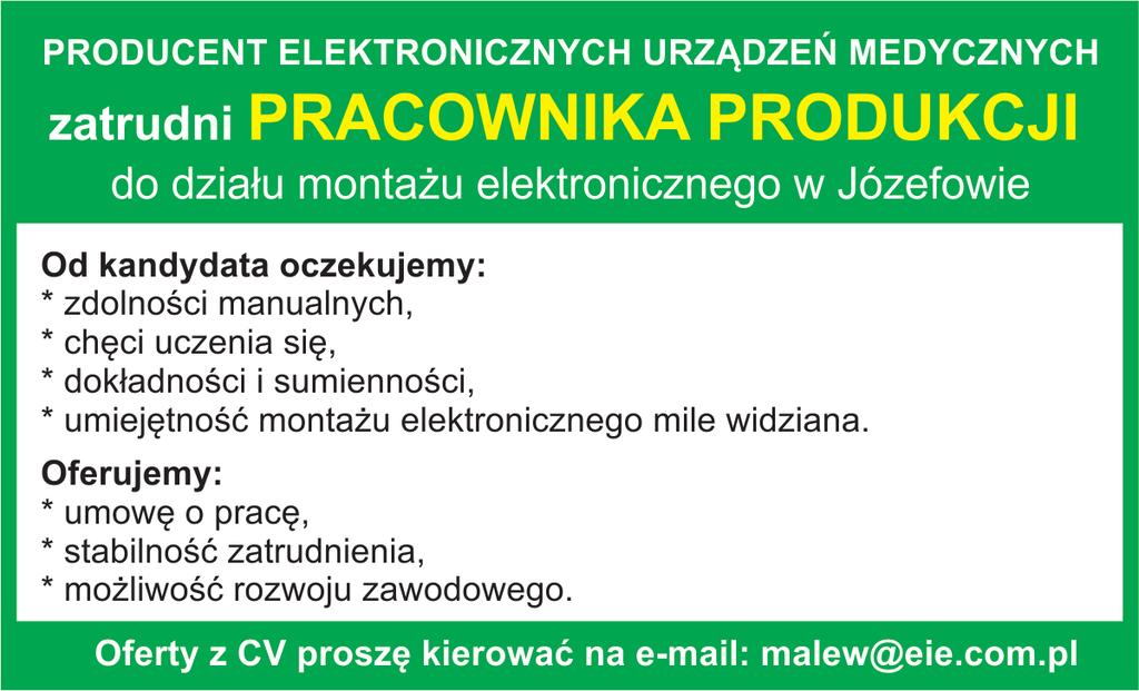 stanowisku; dyspozycyjność. Oferujemy: umowę o pracę w pełnym wymiarze; atrakcyjne i stabilne wynagrodzenie.