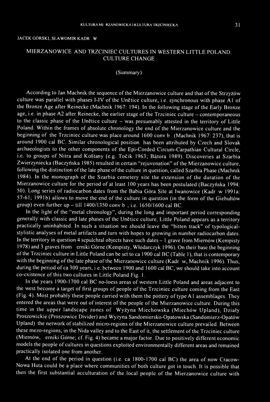 KULTURA MIERZANOWICKA 1 KULTURA TRZCINIECKA 31 JACEK GÓRSKI, SŁAWOMIR KADROW MIERZANOWICE AND TRZCINIEC CULTURES IN WESTERN LITTLE POLAND.