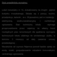 Opis przedmiotu wynajmu: Lokal mieszkalny nr 16, zlokalizowany na drugim