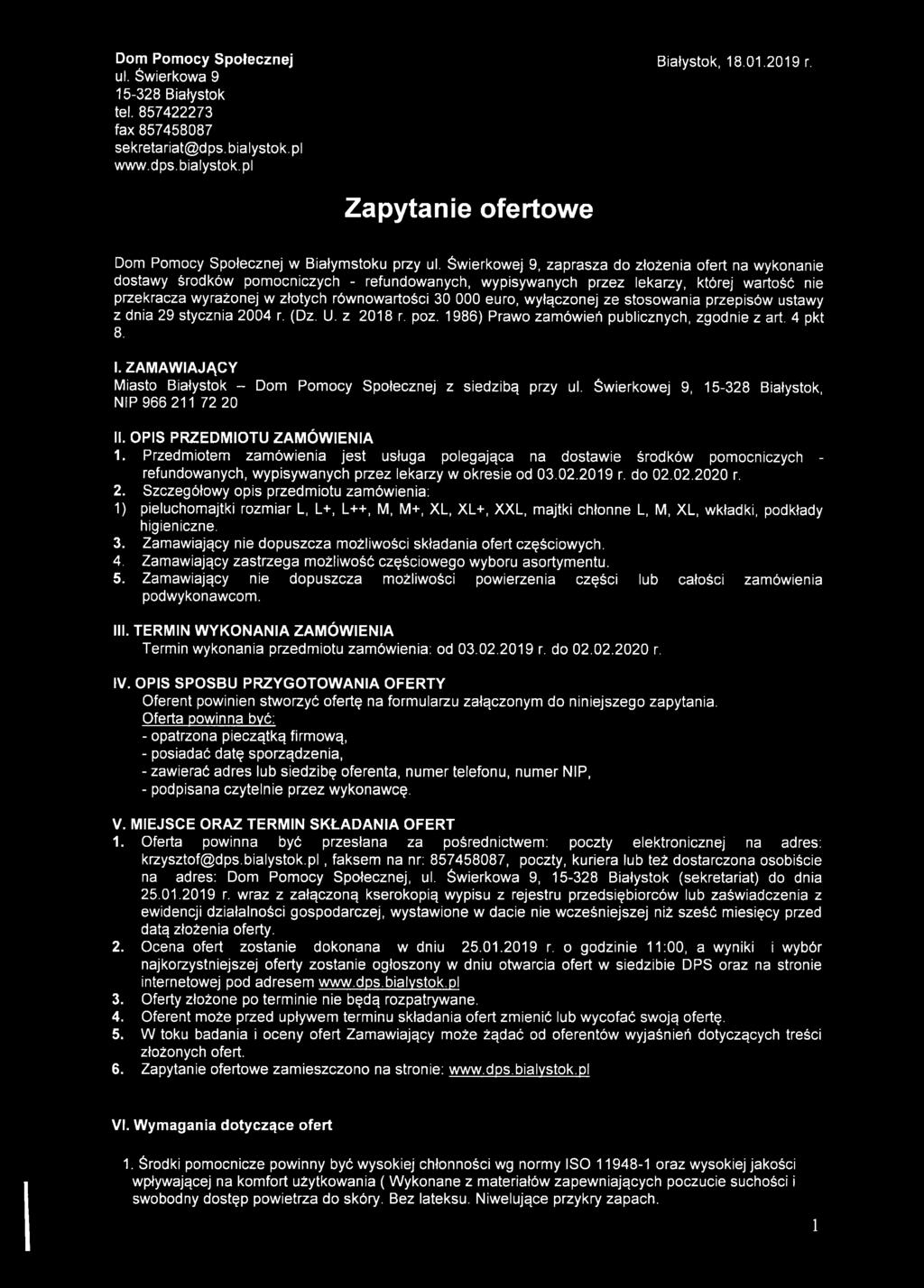 euro, wyłączonej ze stosowania przepisów ustawy z dnia 29 stycznia 2004 r. (Dz. U. z 208 r. poz. 986) Prawo zamówień publicznych, zgodnie z art. 4 pkt 8. I.