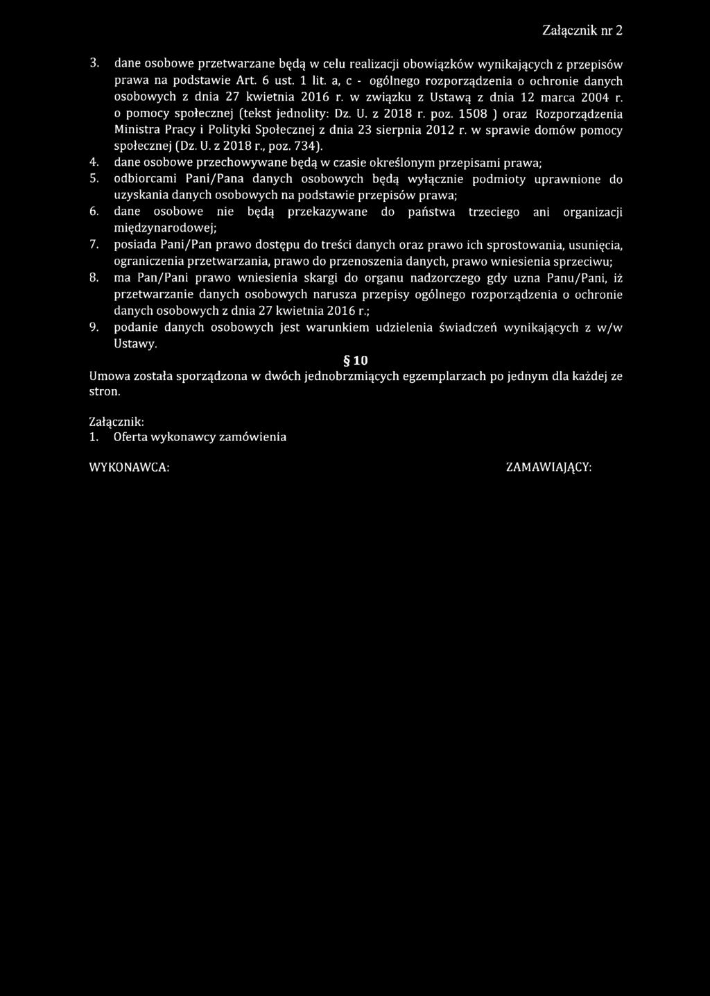 508 ) oraz Rozporządzenia Ministra Pracy i Polityki Społecznej z dnia 23 sierpnia 202 r. w sprawie domów pomocy społecznej (Dz. U. z 208 r., poz. 734). 4.