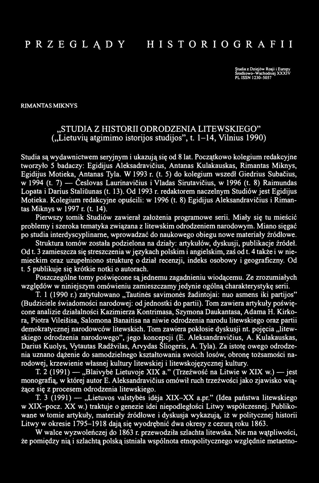 PRZEGLĄDY HISTORIOGRAFII Studia z Dziejów Rosji i Europy Środkowo-Wschodniej XXXIV PL ISSN 1230-5057 RIMANTAS MIKNYS STUDIA Z HISTORII ODRODZENIA LITEWSKIEGO" ( Lietuvių atgimimo istorijos studijos",