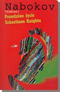 1) Prawdziwe życie Sebastiana Knighta [The real life of Sebastian Knight] [The Real Life of Sebastian Knight] First printing, 2003 Prawdziwe życie Sebastiana Knighta [The real